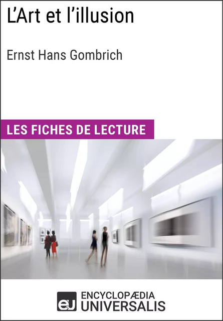 L'Art et l'illusion d'Ernst Hans Gombrich -  Encyclopaedia Universalis - Encyclopaedia Universalis