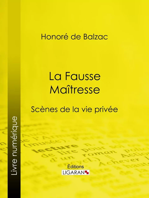 La Fausse Maîtresse - Honoré de Balzac,  Ligaran - Ligaran