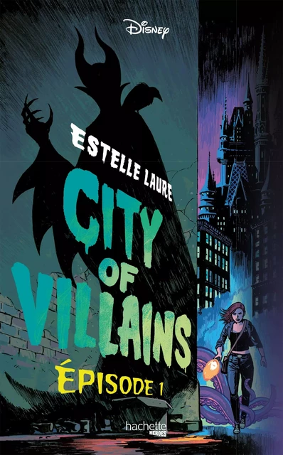 City of Villains - Episode 1 - Estelle Laure - Hachette Heroes