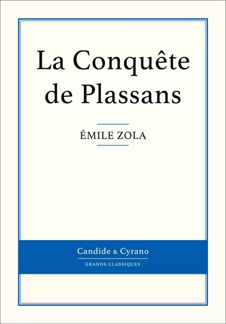 La Conquête de Plassans - Émile Zola - Candide & Cyrano