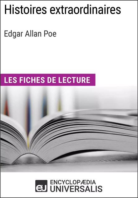 Histoires extraordinaires d'Edgar Allan Poe -  Encyclopaedia Universalis - Encyclopaedia Universalis