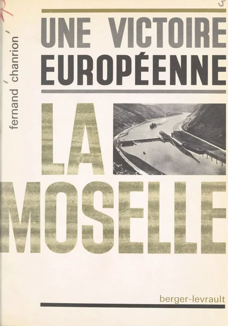 Une victoire européenne, la Moselle - Fernand Chanrion - FeniXX réédition numérique