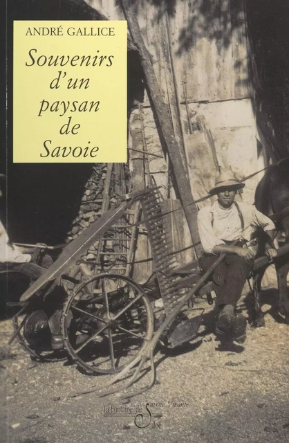 Les mémoires d'André Gallice (3). Souvenirs d'un paysan de Savoie - André Gallice - FeniXX réédition numérique