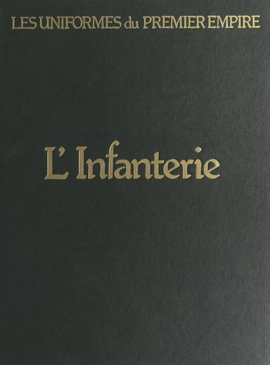 L'infanterie de ligne et l'infanterie légère - Eugène Louis Bucquoy - FeniXX réédition numérique