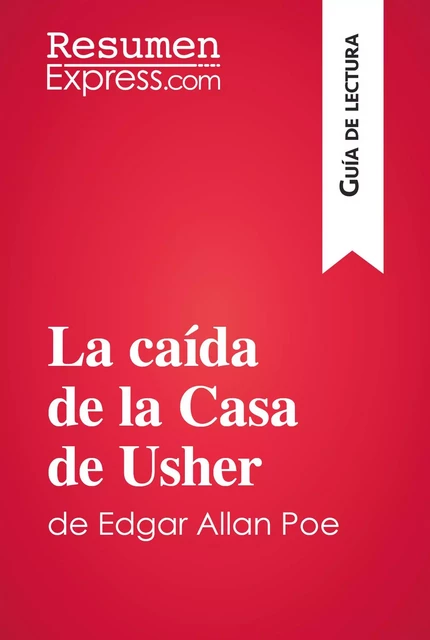 La caída de la Casa de Usher de Edgar Allan Poe (Guía de lectura) -  ResumenExpress - ResumenExpress.com