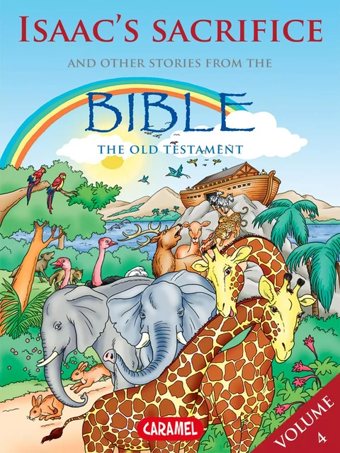 Isaac's Sacrifice and Other Stories From the Bible - Joël Muller,  The Bible Explained to Children - Caramel