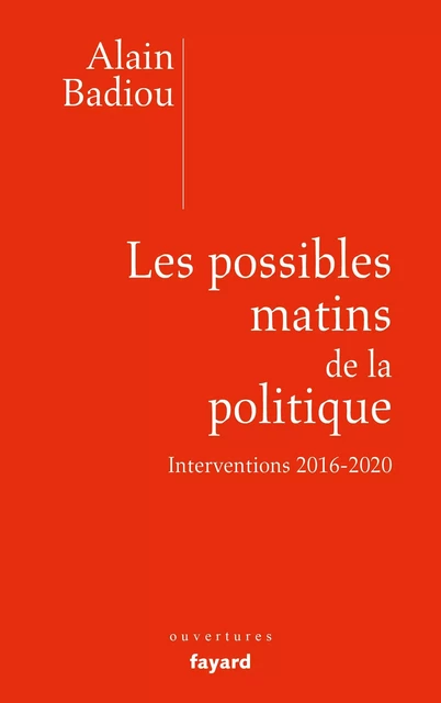 Les possibles matins de la politique - Alain Badiou - Fayard