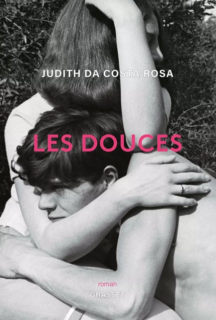 Les douces - Judith Da Costa Rosa - Grasset