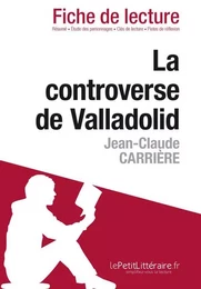 La controverse de Valladolid de Jean-Claude Carrière (Fiche de lecture)