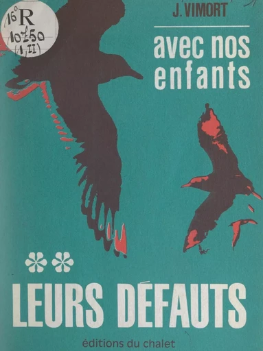 Avec nos enfants (2). Leurs défauts - Jean Vimort - FeniXX réédition numérique