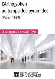 L'Art égyptien au temps des pyramides (Paris - 1999)