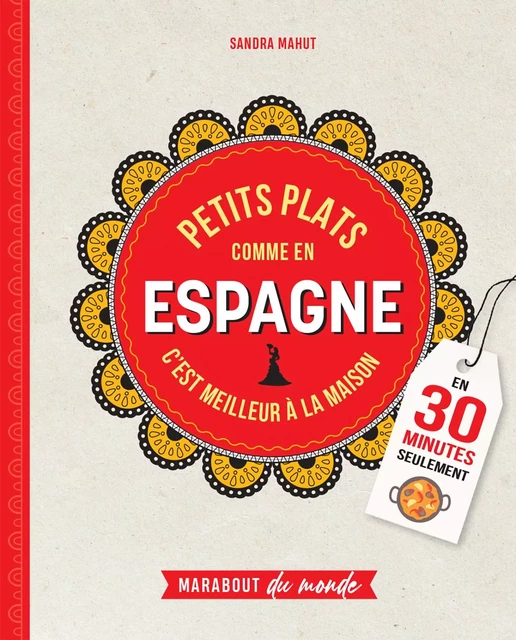 Petits plats comme en Espagne - Sandra Mahut - Marabout