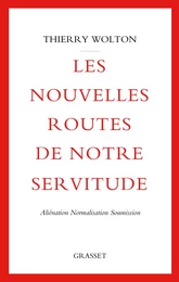 Les nouvelles routes de notre servitude