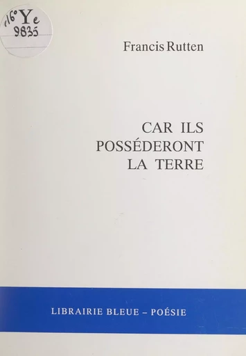 Car ils posséderont la Terre - Francis Rutten - FeniXX réédition numérique