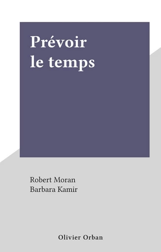 Prévoir le temps - Robert Moran - FeniXX réédition numérique