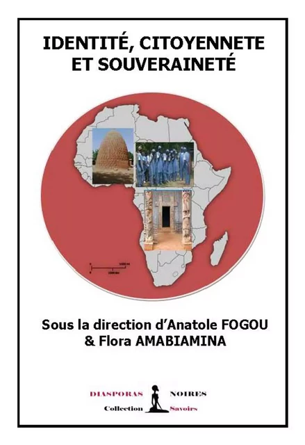 Identité, citoyenneté et souveraineté - Anatole Fogou, Flora Amabiamina,  Collectif - Diasporas noires