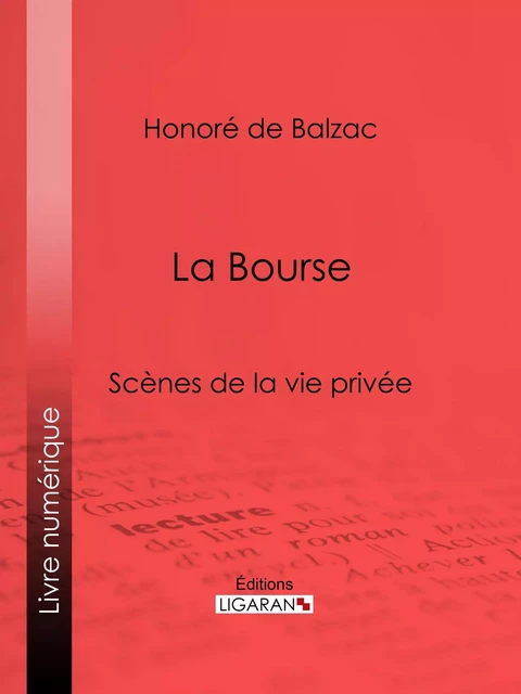 La Bourse - Honoré de Balzac,  Ligaran - Ligaran