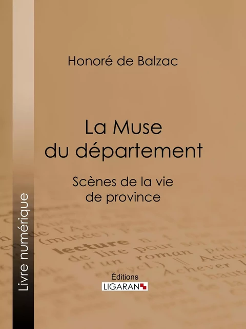 La Muse du département - Honoré de Balzac,  Ligaran - Ligaran