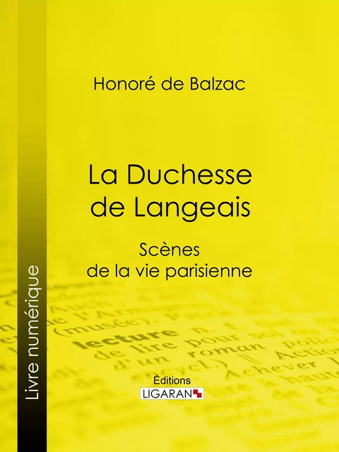 La Duchesse de Langeais - Honoré de Balzac,  Ligaran - Ligaran