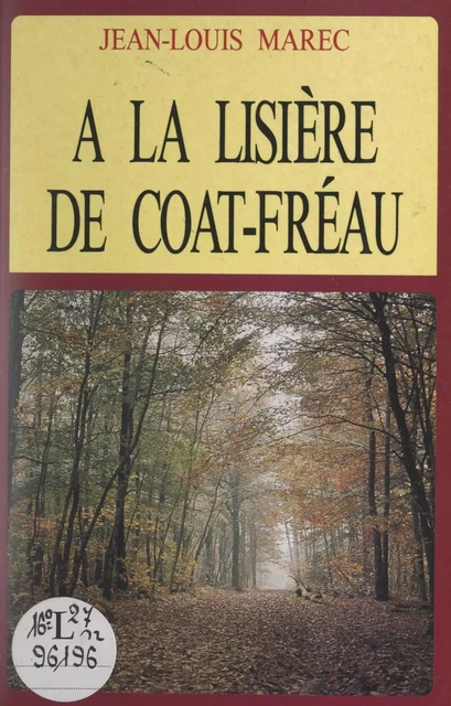 À la lisière de Coat-Fréau - Jean-Louis Marec - FeniXX réédition numérique