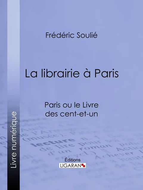 La librairie à Paris - Frédéric Soulié,  Ligaran - Ligaran