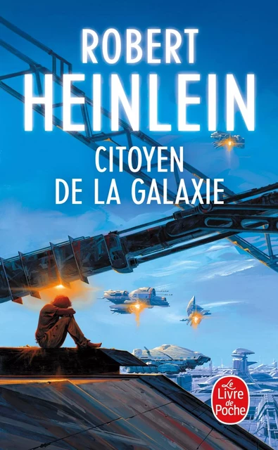 Citoyen de la galaxie - Robert Heinlein - Le Livre de Poche