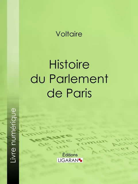 Histoire du Parlement de Paris - Voltaire Voltaire,  Ligaran - Ligaran