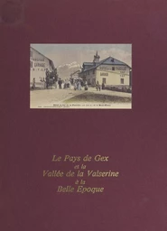 Le Pays de Gex et la vallée de la Valserine à la Belle Époque