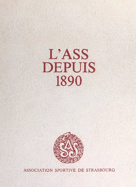 L'ASS depuis 1890 - Frédéric Glanz - FeniXX réédition numérique