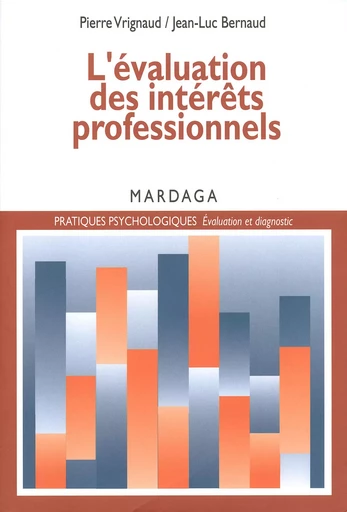 L'évaluation des intérêts professionnels - Pierre Vrignaud, Jean-Luc Bernaud - Mardaga