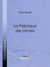 La Fabrique de crimes