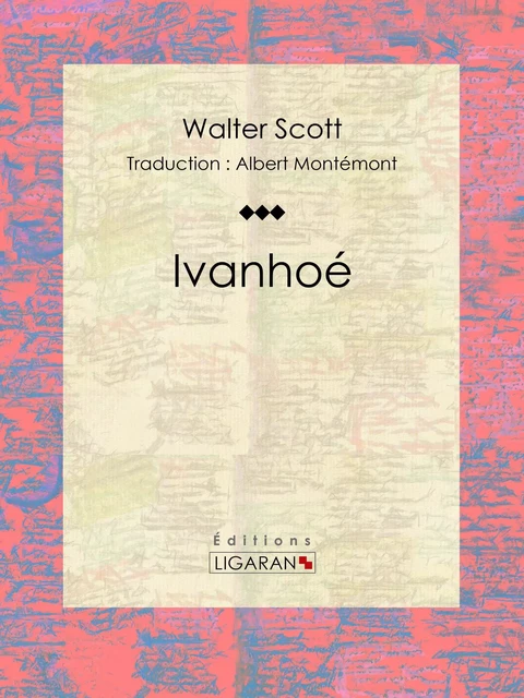 Ivanhoé - Walter Scott,  Ligaran - Ligaran