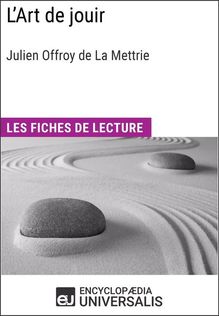 L'Art de jouir de Julien Offroy de La Mettrie -  Encyclopaedia Universalis - Encyclopaedia Universalis