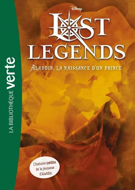 Lost Legends 02 - Aladdin, la naissance d'un prince -  Walt Disney - Hachette Jeunesse