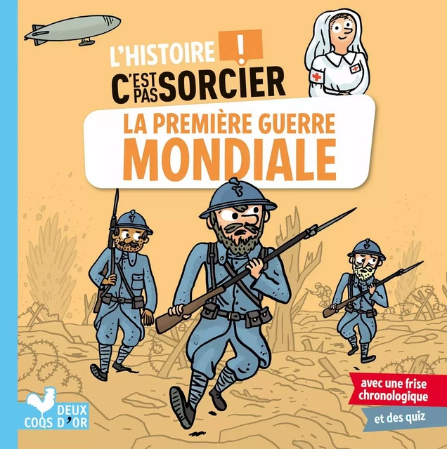 L'histoire C'est pas sorcier - La Première Guerre mondiale - Frédéric Bosc - Deux Coqs d'Or