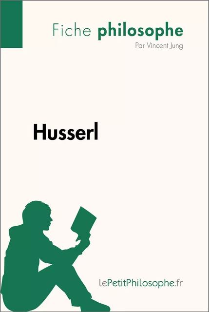 Husserl (Fiche philosophe) - Vincent Jung,  lePetitPhilosophe - lePetitPhilosophe.fr