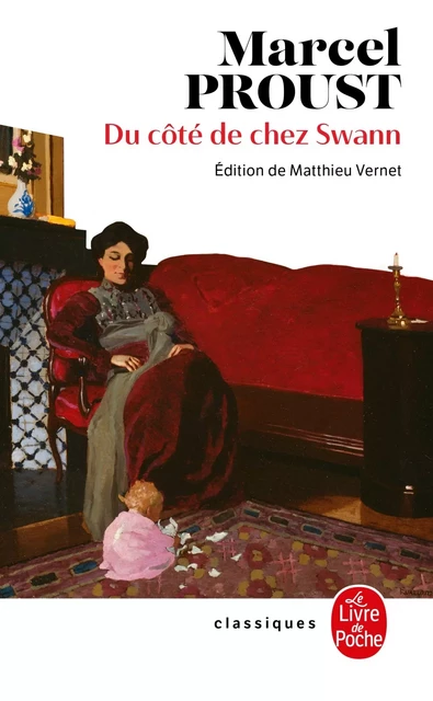 Du côté de chez Swann (Nouvelle édition) - Marcel Proust - Le Livre de Poche