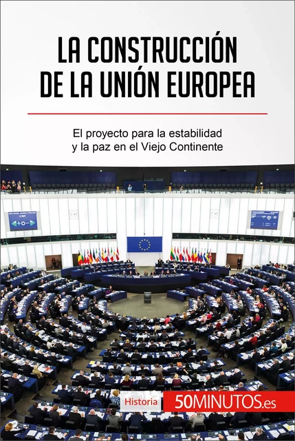 La construcción de la Unión Europea -  50Minutos - 50Minutos.es