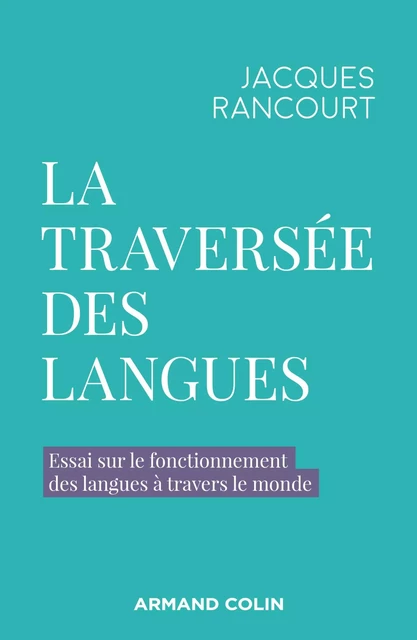 La traversée des langues - Jacques Rancourt - Armand Colin