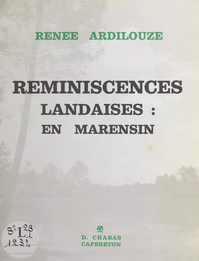 Réminiscences landaises : en Marensin - Renée Ardilouze - FeniXX réédition numérique