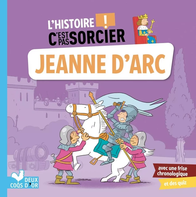 L'histoire C'est pas sorcier - Jeanne d'Arc - Pierre Oertel - Deux Coqs d'Or