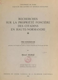 Recherches sur la propriété foncière des citadins en Haute-Normandie