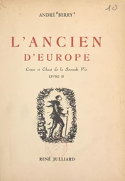 Conte et chant de la seconde vie (2). L'ancien d'Europe