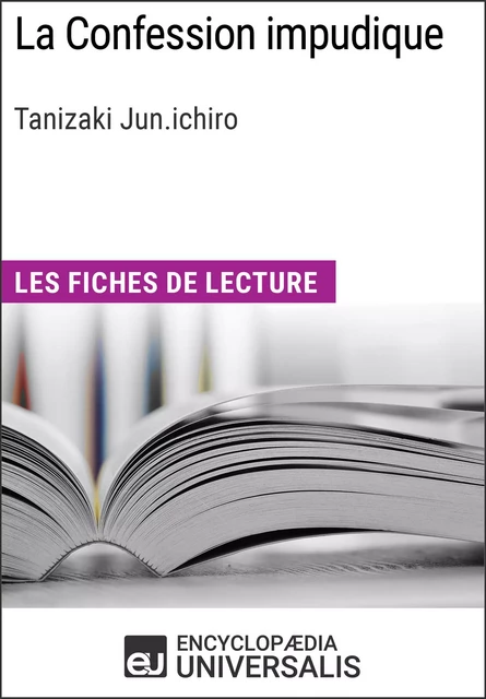 La Confession impudique de Tanizaki Junichiro -  Encyclopaedia Universalis - Encyclopaedia Universalis