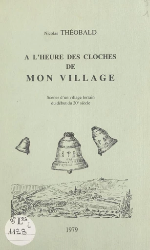 À l'heure des cloches de mon village - Nicolas Théobald - FeniXX réédition numérique