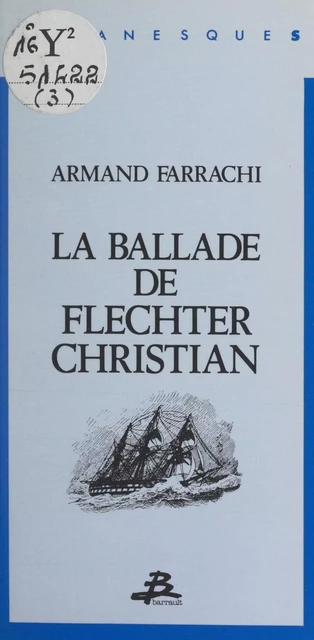 Romanesques (3). La ballade de Flechter Christian - Armand Farrachi - FeniXX réédition numérique