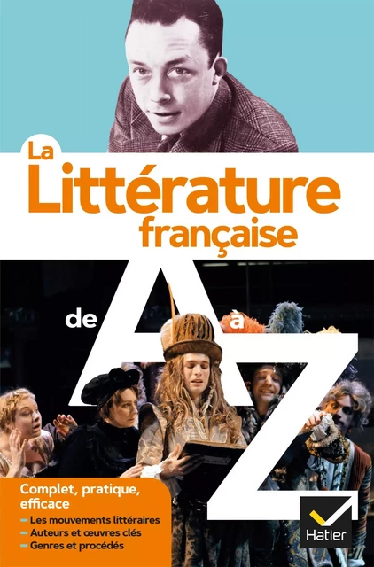 La littérature de A à Z (nouvelle édition) - François Aguettaz, Ariane Schreder, Catherine Weil, Stéphane Audeguy, Michelle Béguin, Laurence Campa, Marie-Hélène Dumeste, Claude Eterstein, Adeline Lesot, Laurence Martin, Christophe Reffait - Hatier