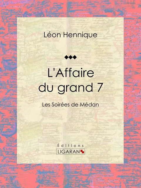 L'Affaire du grand 7 - Léon Hennique,  Ligaran - Ligaran