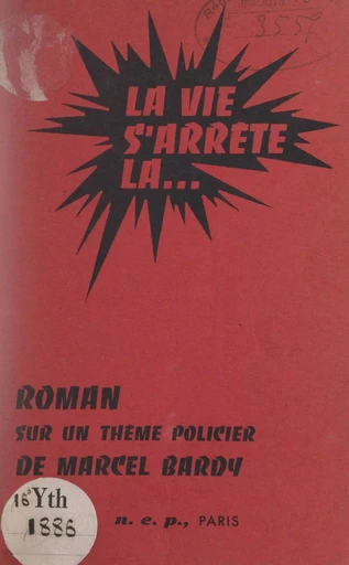 La vie s'arrête là... - Marcel Bardy - FeniXX réédition numérique