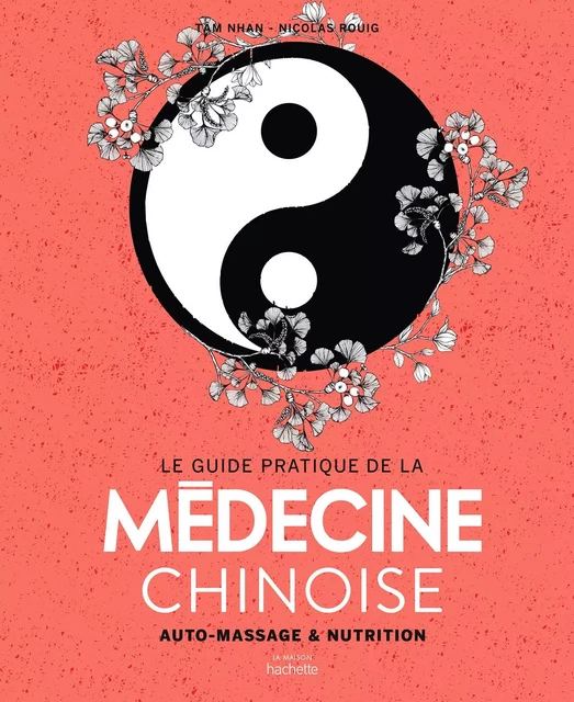 Médecine chinoise - Nicolas Rouig, Tam Nhan - Hachette Pratique